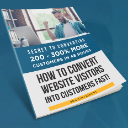 Secret To Converting 200-300% More Customers In 48 Hours - How To Convert Website Visitors Into Customers Fast